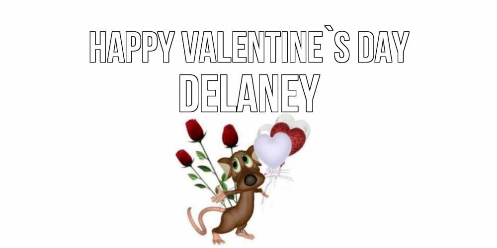 Greetings card с именем, Delaney Happy Valentine`s Day открытки на день святого Валентина для любимой девушки бесплатно онлайн Greetings with text for free download 